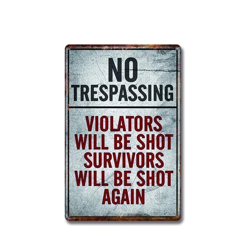 No Trespassing Violators Will Be Shot Survivors Will Be Shot Again Retro Street Sign Household Metal Tin Sign Bar Cafe Car